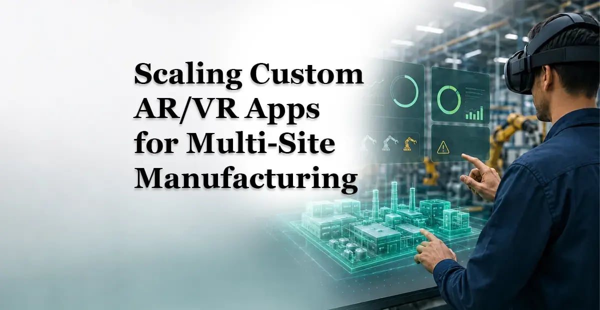 AR/VR-powered smart manufacturing across multiple factory locations.